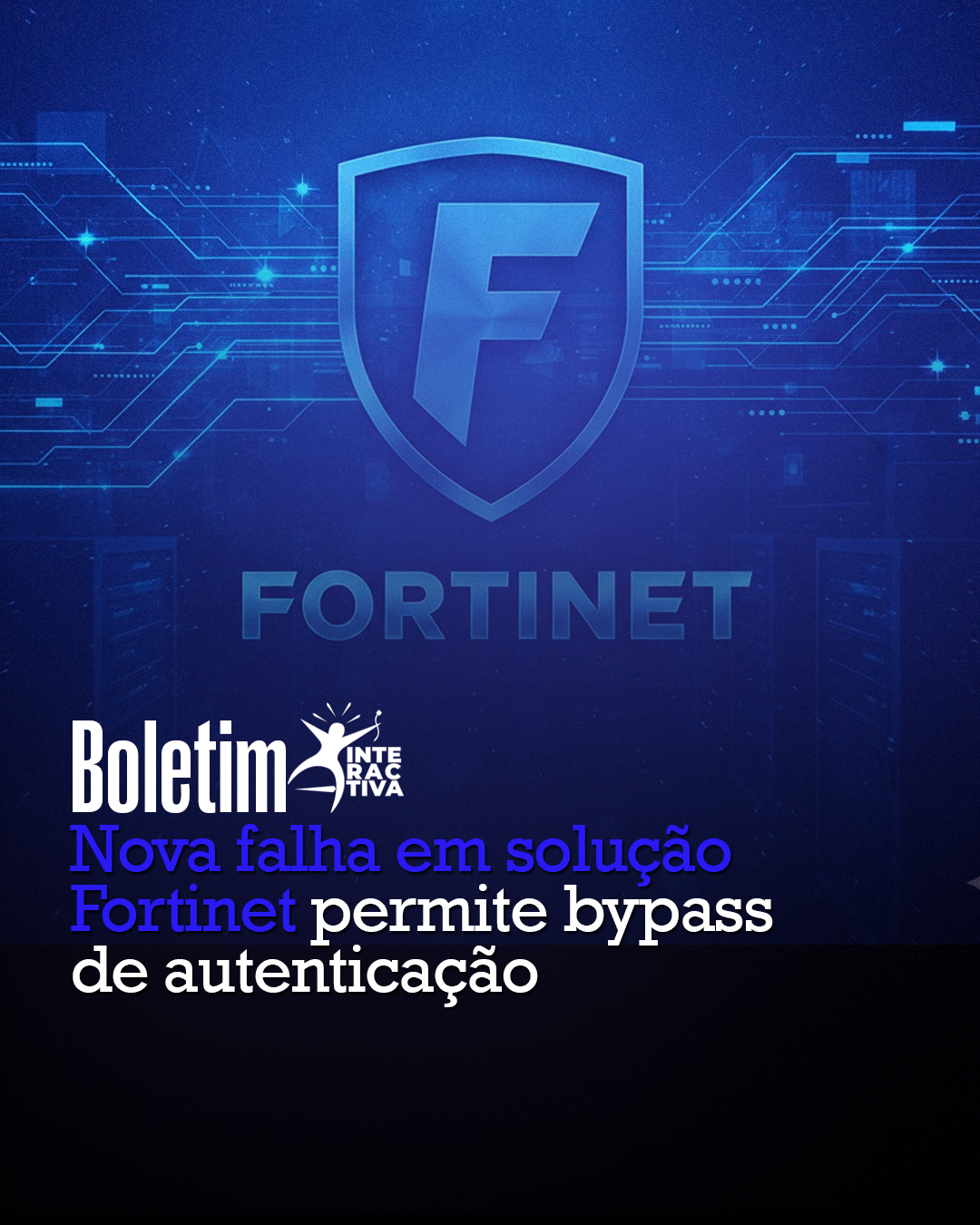 A Fortinet lançou uma atualização de segurança crítica